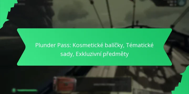 Plunder Pass: Kosmetické balíčky, Tématické sady, Exkluzivní předměty