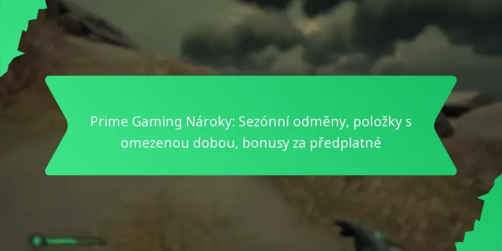 Prime Gaming Nároky: Sezónní odměny, položky s omezenou dobou, bonusy za předplatné