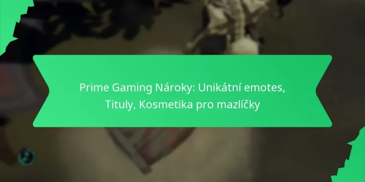 Prime Gaming Nároky: Unikátní emotes, Tituly, Kosmetika pro mazlíčky