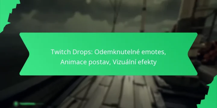 Twitch Drops: Odemknutelné emotes, Animace postav, Vizuální efekty