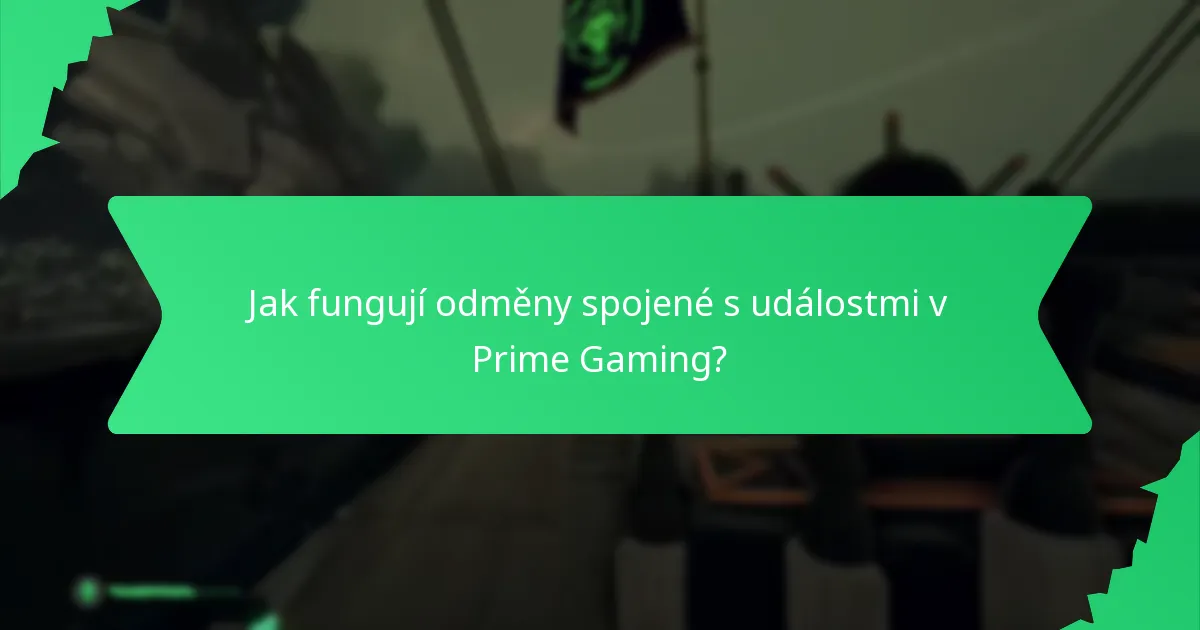 Jak fungují odměny spojené s událostmi v Prime Gaming?