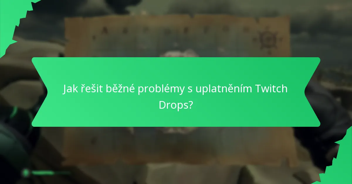 Jaké události nabízejí Twitch Drops a jak se mohu zúčastnit?