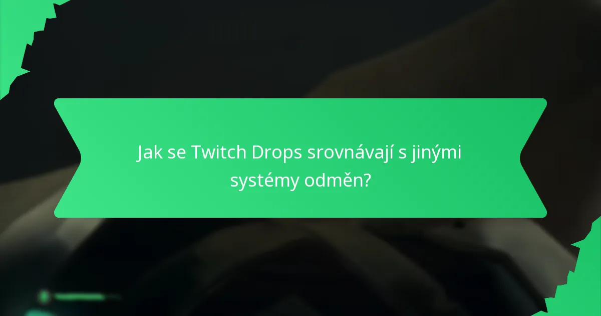 Jaké uplatnitelné předměty jsou k dispozici prostřednictvím Twitch Drops?