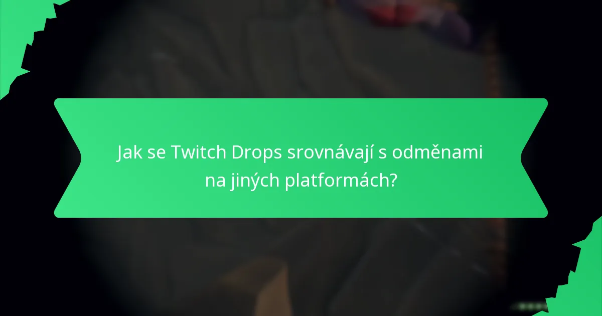 Jak Twitch Drops podporují loajalitu a zapojení diváků?