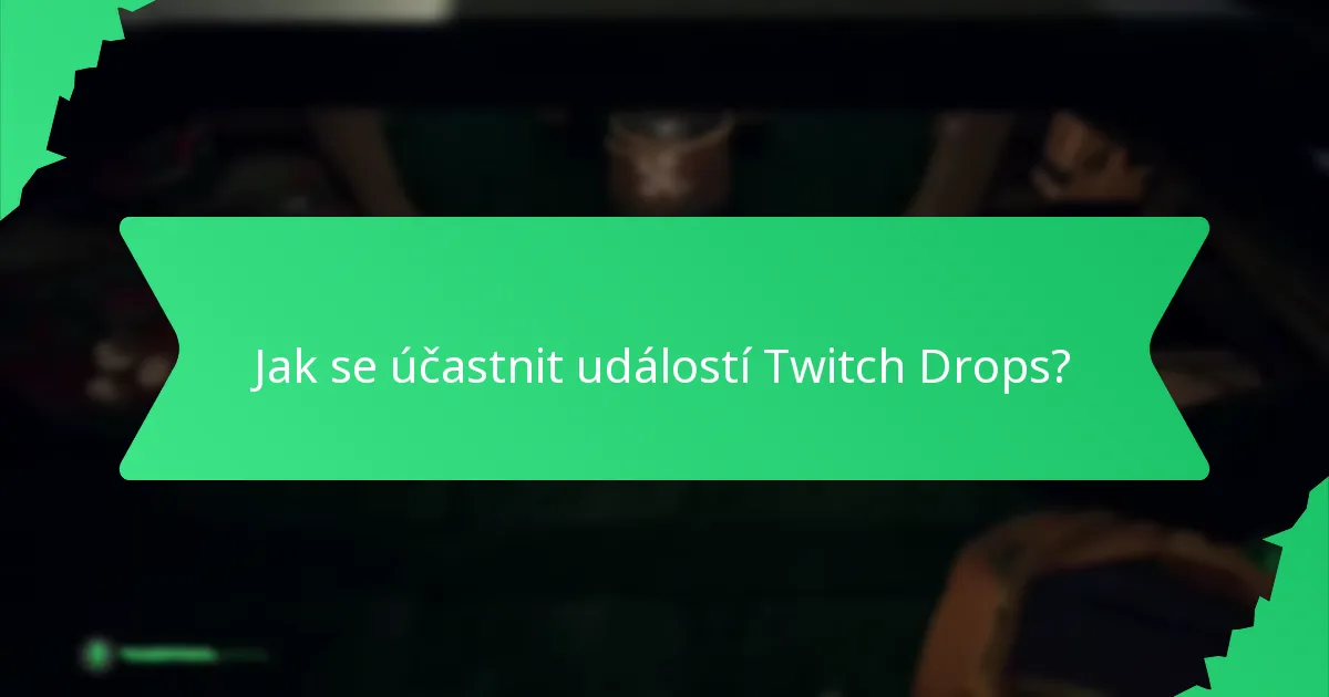 Jak se aktuální Twitch Drops srovnávají s minulými událostmi?