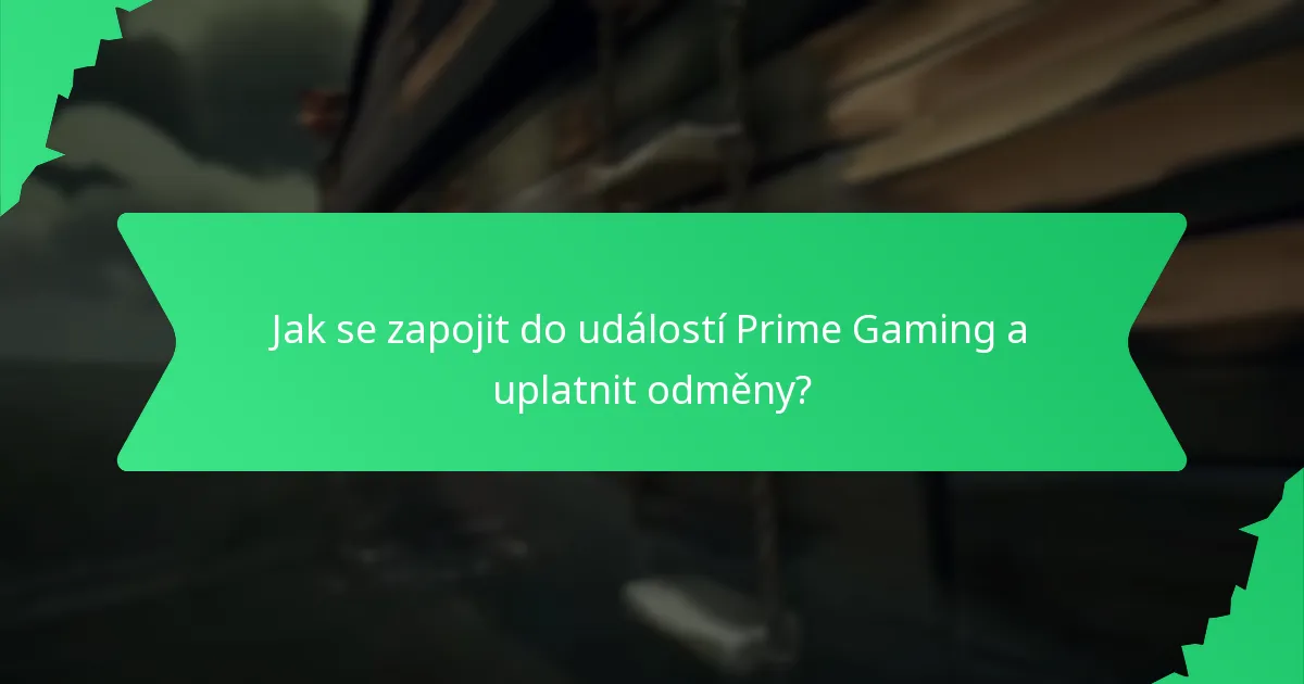 Jak se zapojit do událostí Prime Gaming a uplatnit odměny?