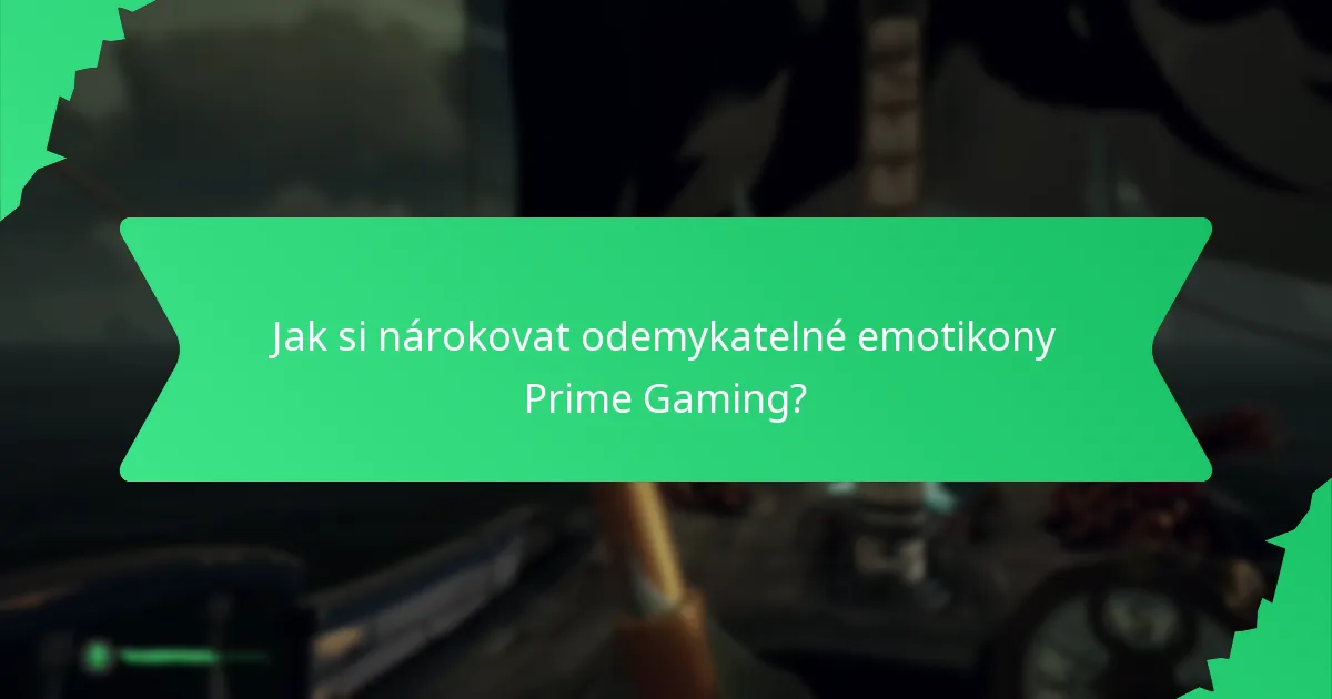 Jak si nárokovat odemykatelné emotikony Prime Gaming?