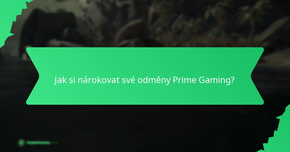 Jak si nárokovat své odměny Prime Gaming?