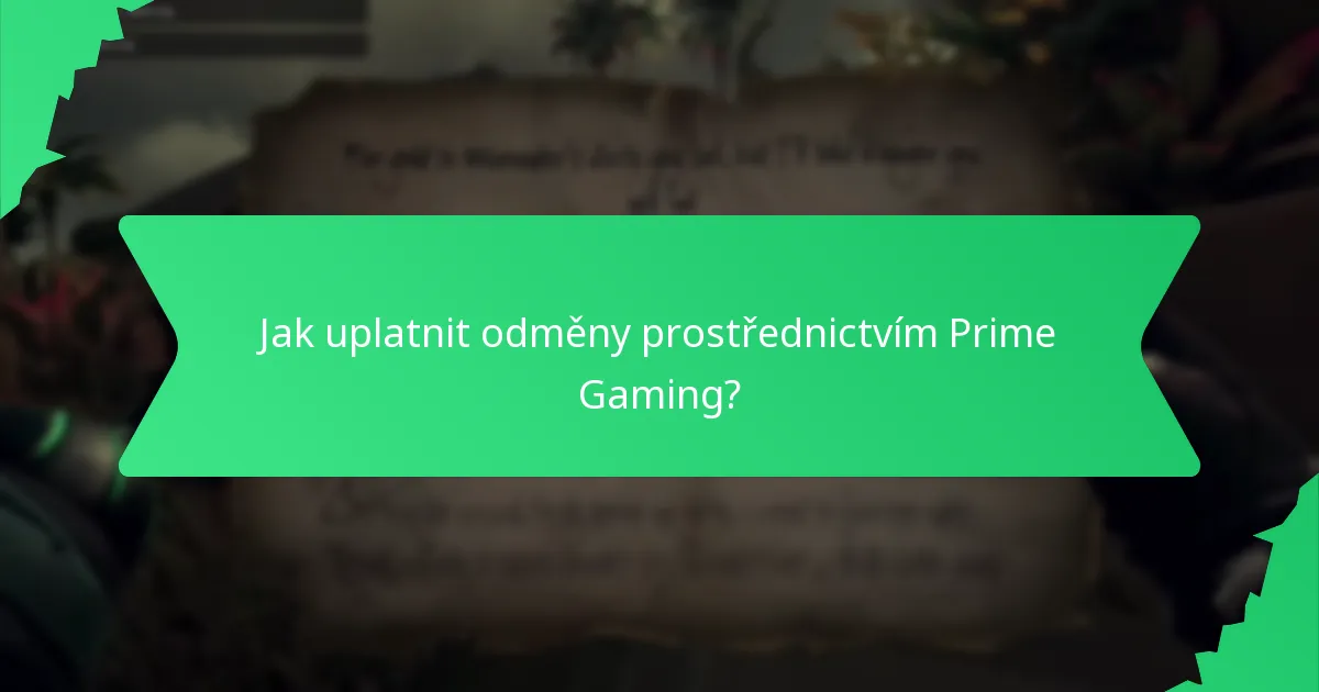 Jak uplatnit odměny prostřednictvím Prime Gaming?