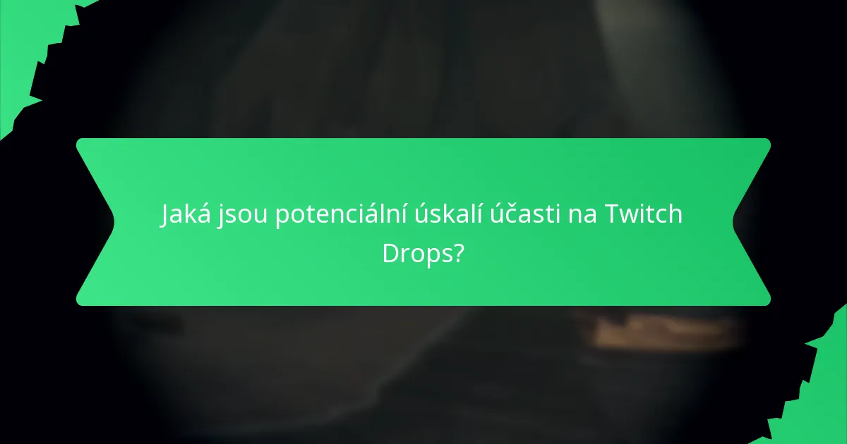 Jaké hry obsahují Twitch Drops?