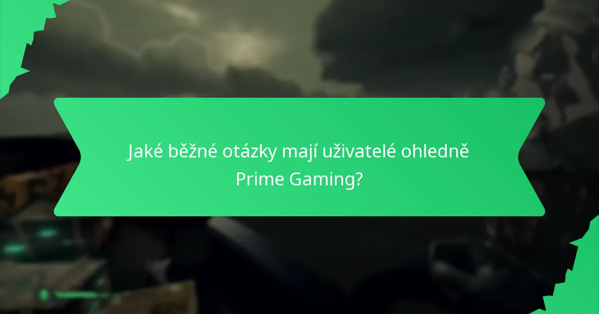 Jaké jsou zkušenosti uživatelů s Prime Gaming nároky?