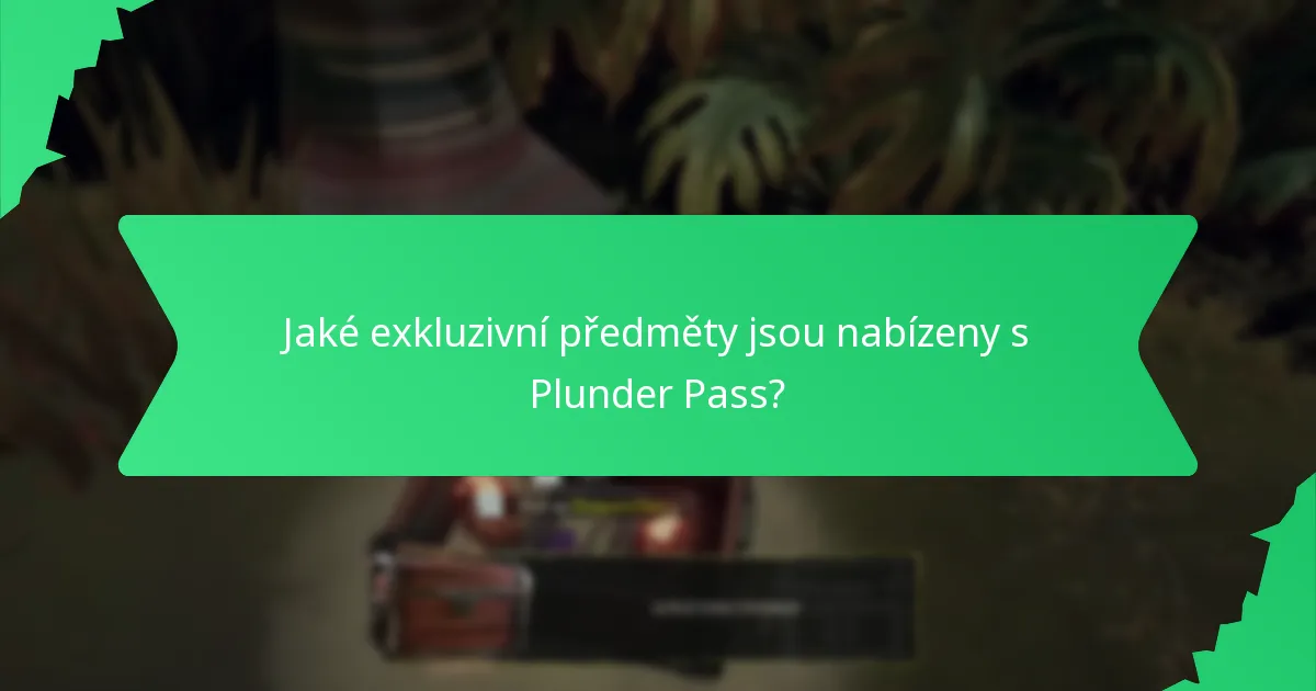 Jaké exkluzivní předměty jsou nabízeny s Plunder Pass?