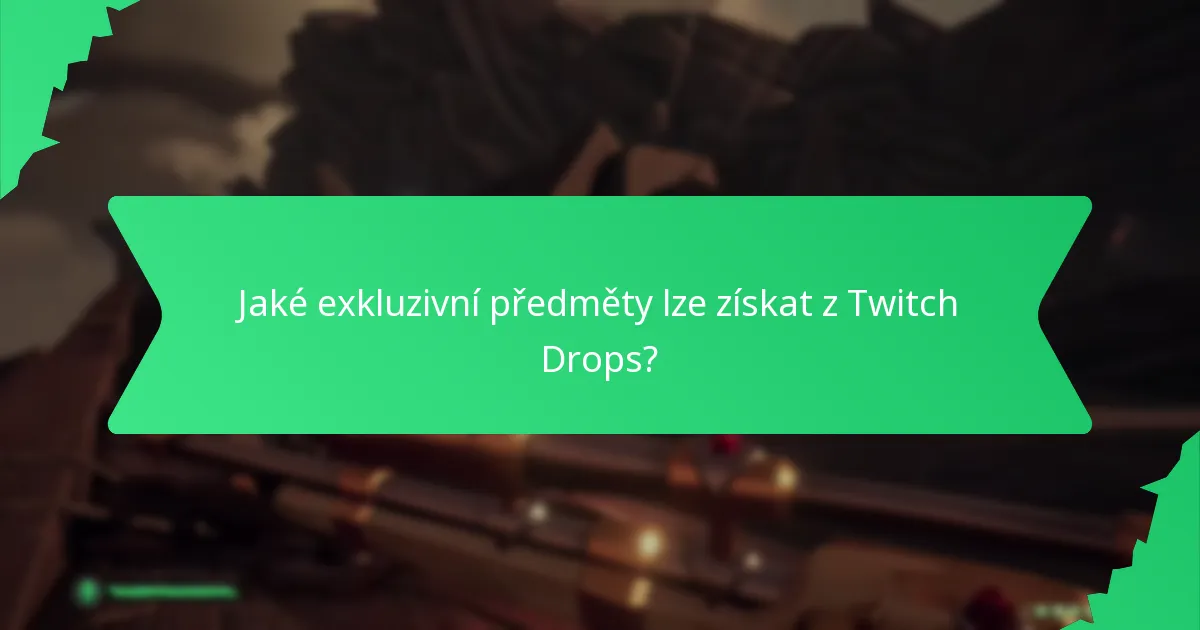Jak mohou uživatelé získat předměty Twitch Drops?