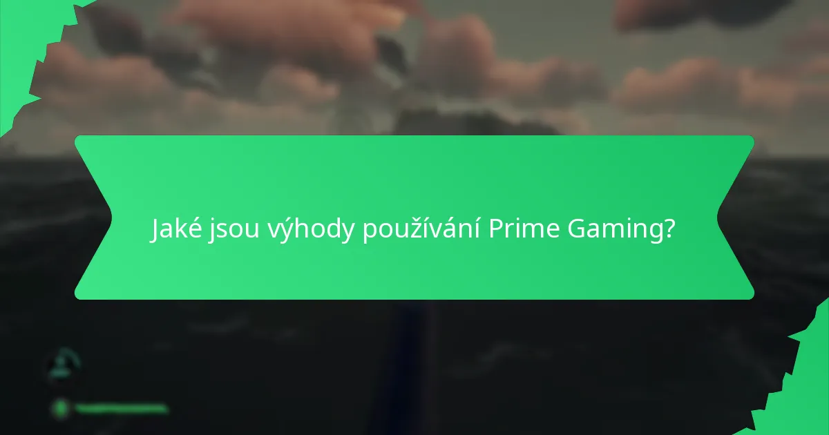Jaké běžné otázky mají uživatelé ohledně Prime Gaming?