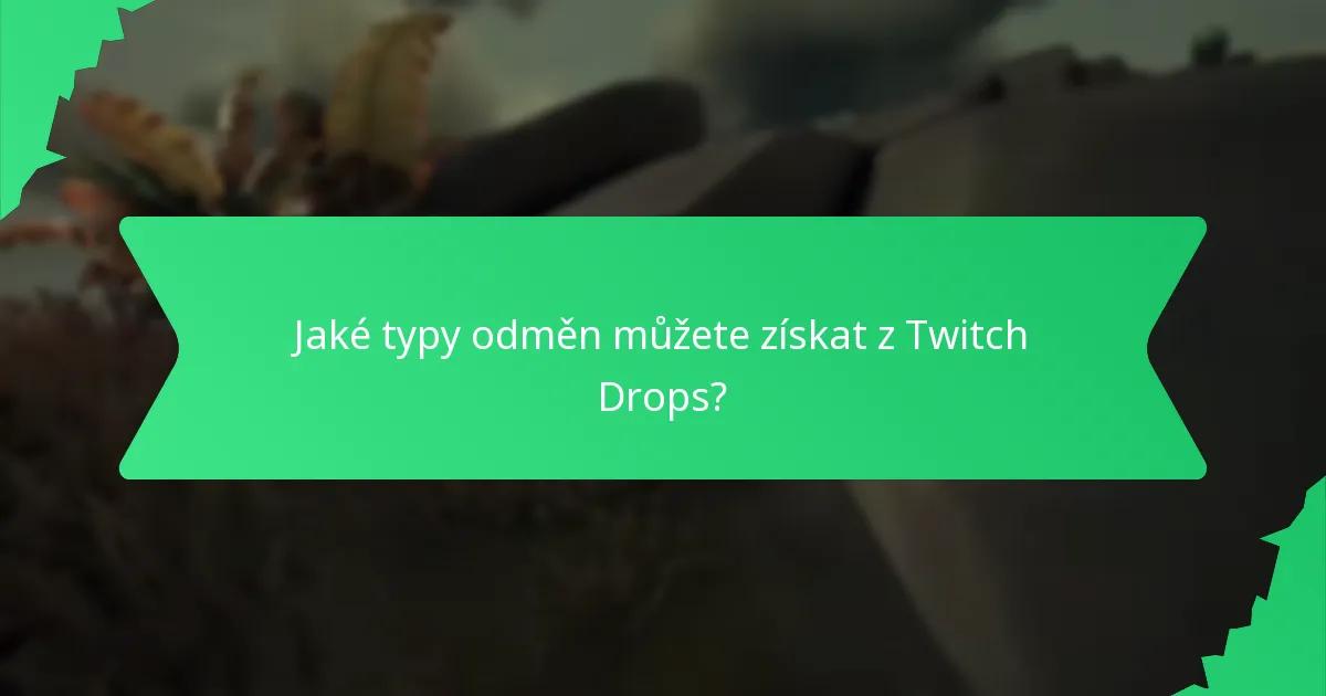 Kdy se konají nadcházející akce Twitch Drops?